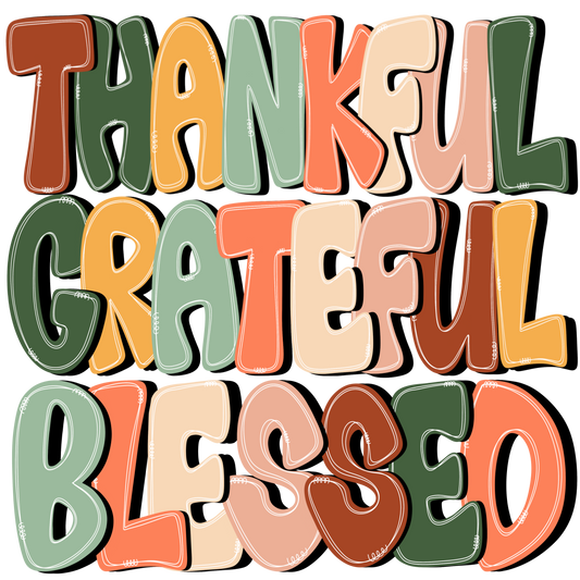 Thankful Grateful Blessed